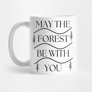 May The Forest Be With You Mug